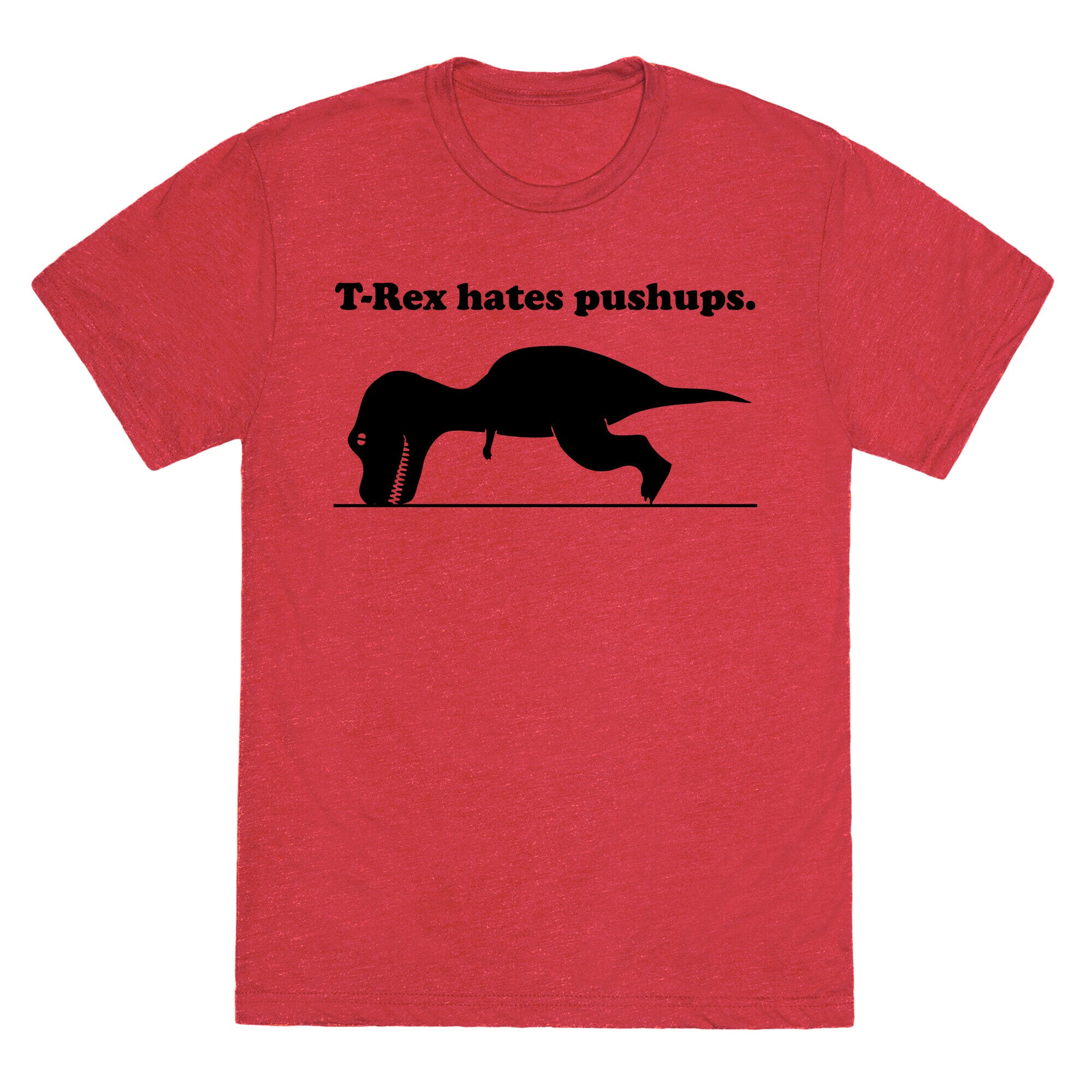 T-Rex Hates Pushups Unisex Triblend Tee